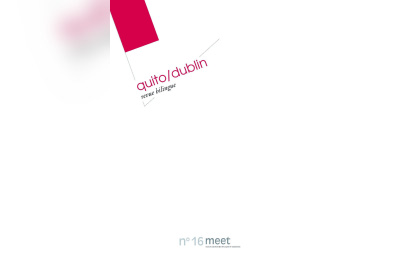Présentation de la revue Meet Quito/Dublin
