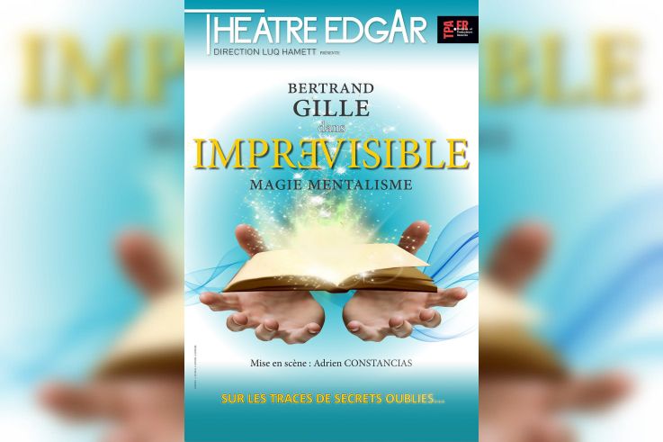 Imprévisible, le spectacle de Bertrand Gilles