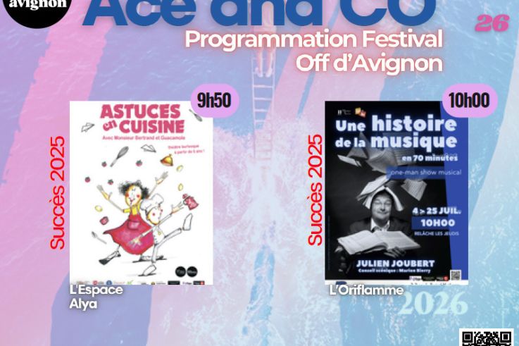 FESTIVAL OFF AVIGNON 2026 : LA SELECTION D'ACE AND CO S'IMPOSE COMME LA PROGRAMMATION INCONTOURNABLE DE L'ETE