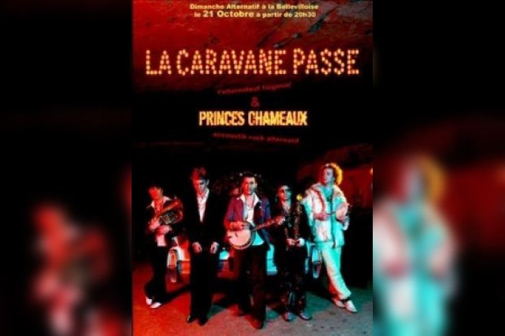 La Caravane Passe + Princes Chameaux 