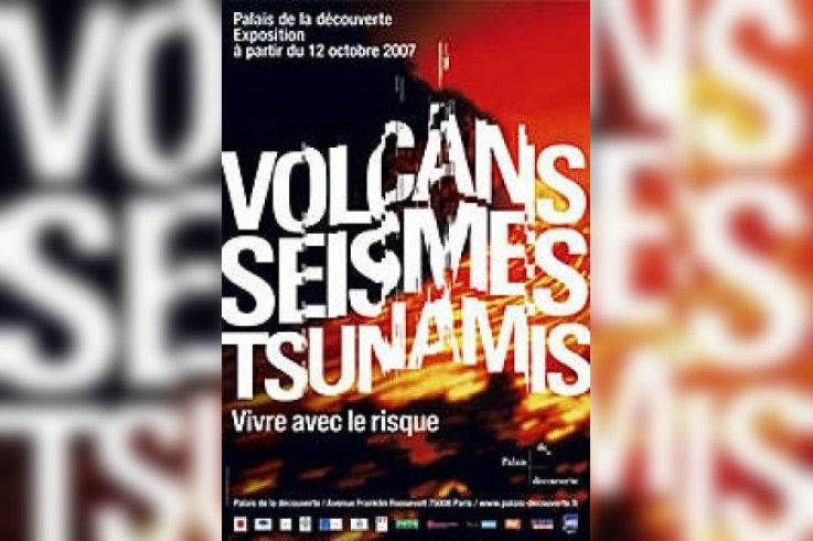 Volcans, Séismes, tsunamis, vivre avec le risque