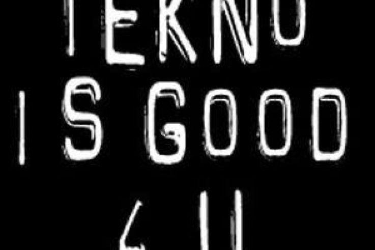 TEKNO IS GOOD 4 U