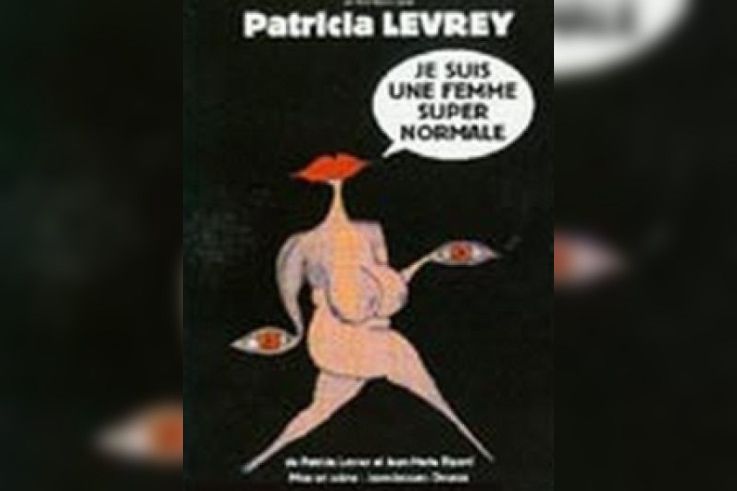 Patricia Levrey dans: Je suis une femme super-normale
