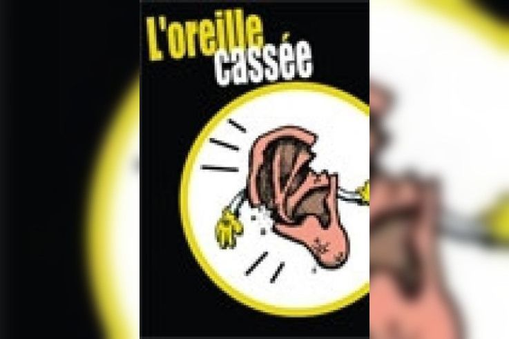 L’Oreille Cassée