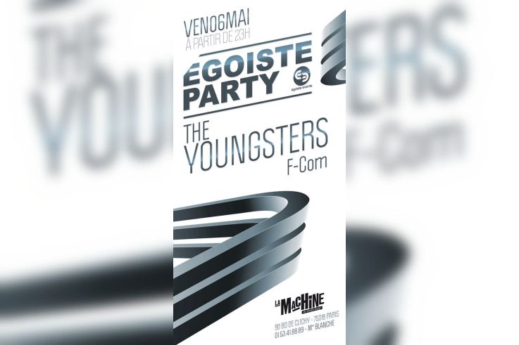 Egoiste Party, Machine du Moulin Rouge, The Youngsters