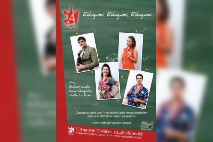 Eduquons, éduquons, éduquons, à l'Auguste Théâtre