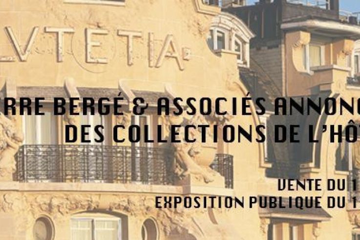 PIERRE BERGÉ & ASSOCIÉS ANNONCE LA VENTE DES COLLECTIONS DE L’HÔTEL LUTETIA