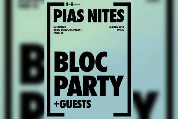 [PIAS] Nites au Trianon de Paris avec Bloc Party 