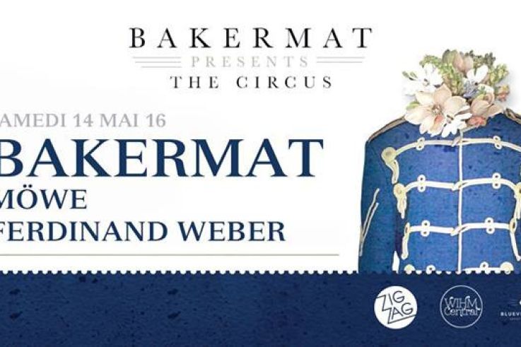 Bakermat présente The Circus au Zig Zag Club