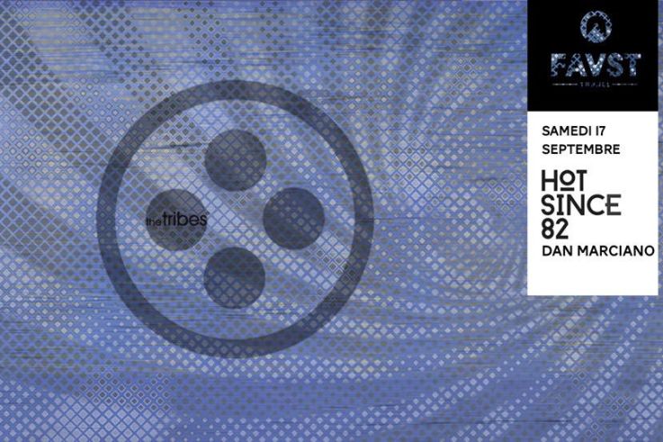 The Tribes presents Hot Since 82 au Faust