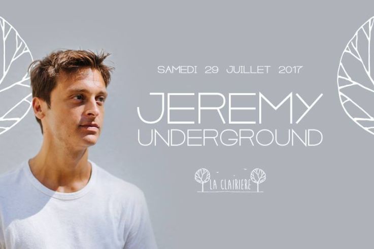 Jeremy Underground à La Clairière