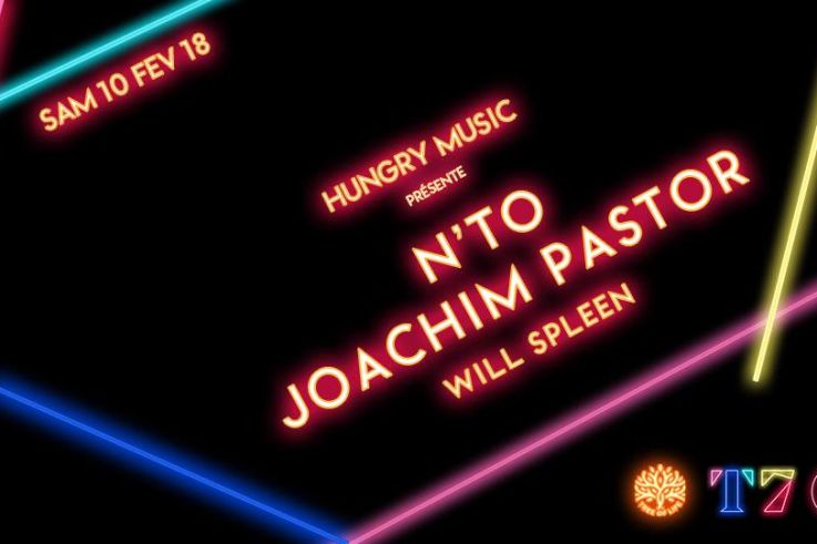 Hungry Music au T7 avec N'TO, Joachim Pastor et Will Spleen