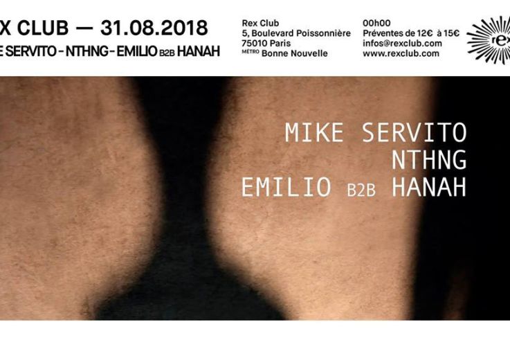 Rex Club présente Mike Servito, NTHNG, Emilio b2b Hanah