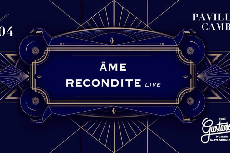 Chez Gustave invite Ame et Recondite 