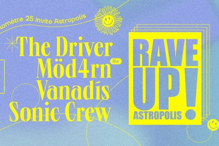 Kilomètre25 invite Astropolis avec The Driver, Möd4rn, Sonic Crew
