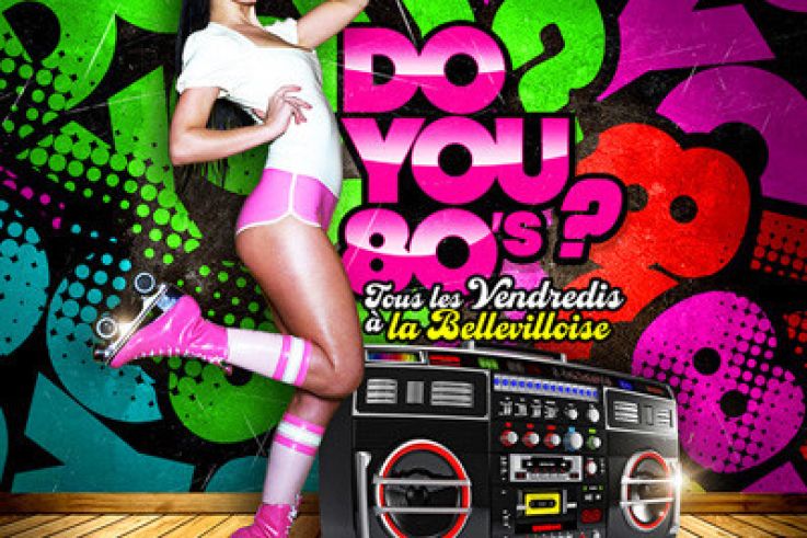 Do you 80’s ? à la Bellevilloise 