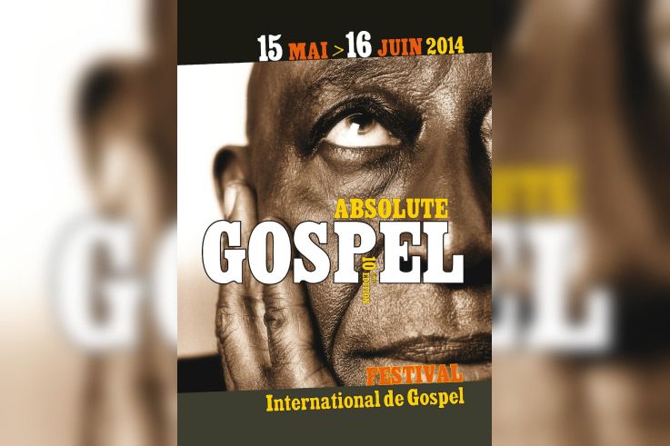 FESTIVAL ABSOLUTE GOSPEL 10ÈME EDITION DU 15 MAI AU 16 JUIN 2014 - CONCERT À PARIS