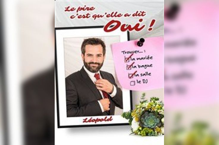 Leopold dans Le pire c'est qu'elle a dit oui ! au Lieu : notre critique
