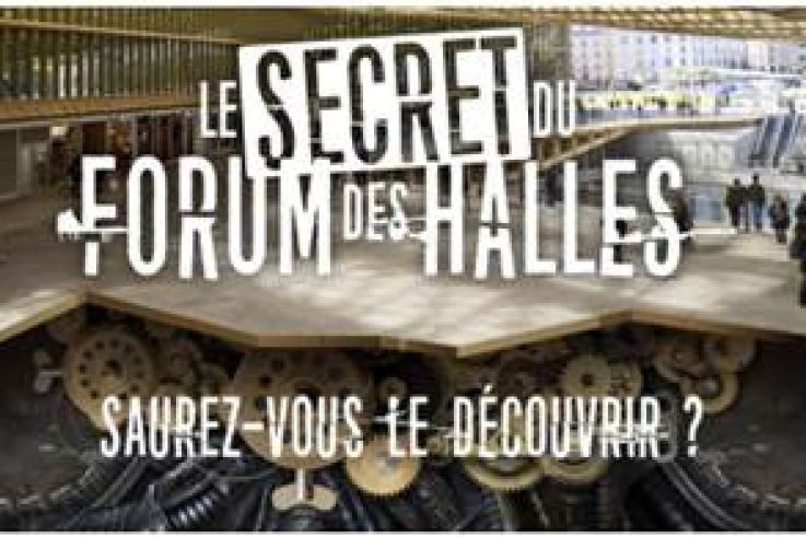 Le secret du Forum des Halles : chasse au trésor et Escape Game géant