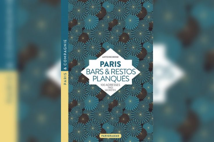 Paris, bars et restos planqués : on l'a lu, on vous raconte !