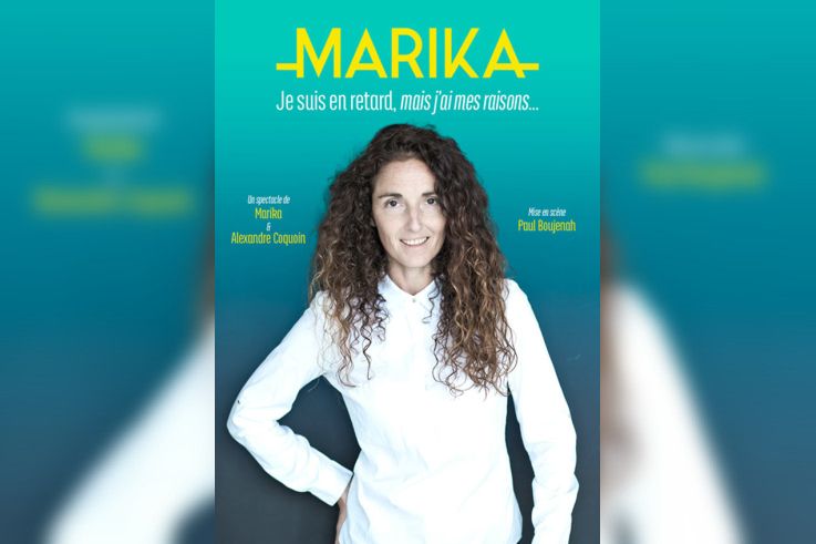 Marika dans Je suis en retard mais j'ai mes raisons au théâtre de la Contrescarpe