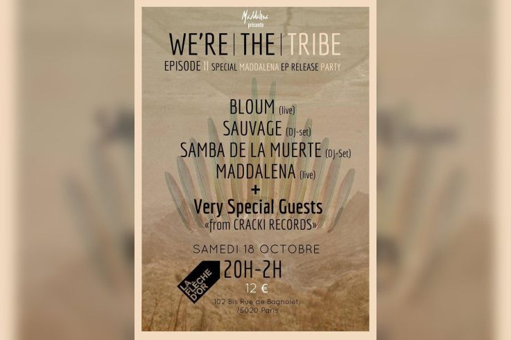 WE'RE THE TRIBE 2 - SPECIAL MADDALENA RELEASE PARTY W/ ISAAC DELUSION, SAMBA DE LA MUERTE, MADDALENA, BLOUM ET SAUVAGE