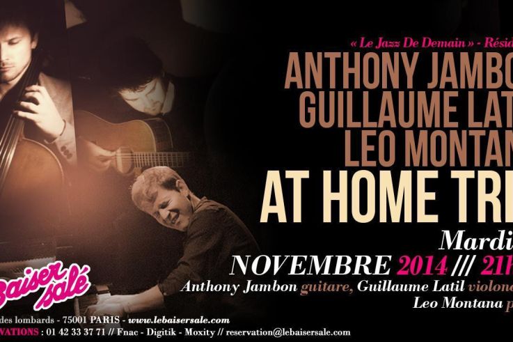 Anthony JAMBON / Guillaume LATIL / Leonardo MONTANA : AT HOME TRIO