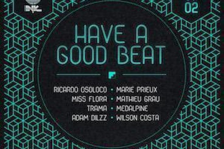 HAVE A GOOD BEAT
