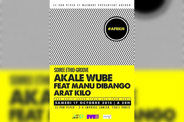 #AFRKN : Soirée éthio-groove avec Akale Wube, Arat Kilo et Manu Dibango