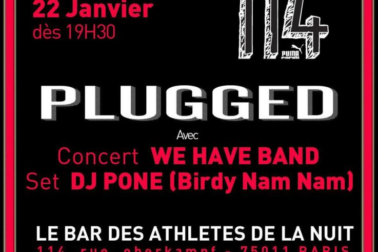 Magazine PLUGGED @ 114 by Puma avec We HAVE BAND et DJ PONE (Birdy Nam Nam)