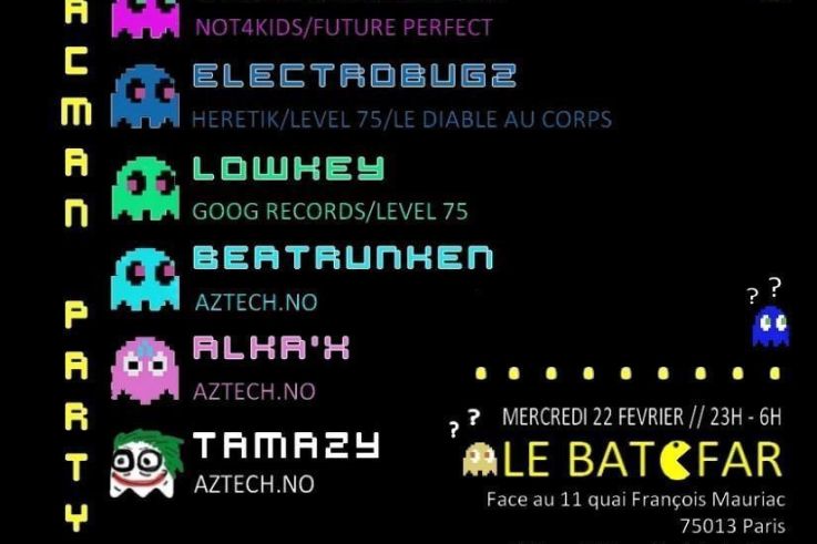 PACMAN PARTY#3 @ BATOFAR W/TROUBLEGUM/ELECTROBUGZ/LOWKEY