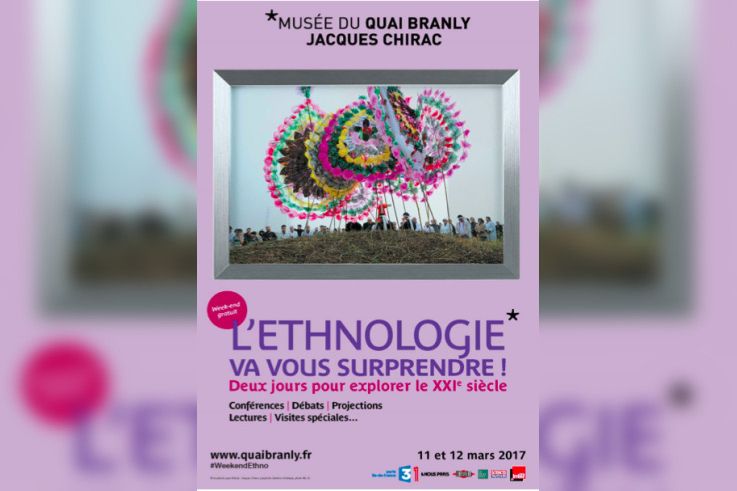 "L’ethnologie va vous surprendre" 2017 au musée du Quai Branly