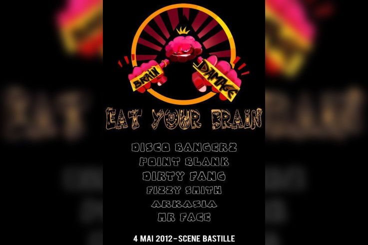 BRAIN DAMAGE#2 @ Scene Bastille /POINT.BLANK/ARKASIA/DISCO BANGERZ/DIRTY FANG