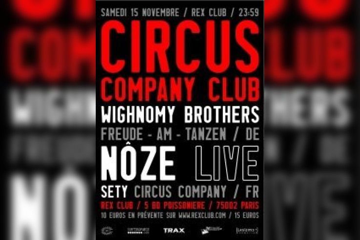 Soirée, Paris, Circus Company Club, Rex Club, Noze