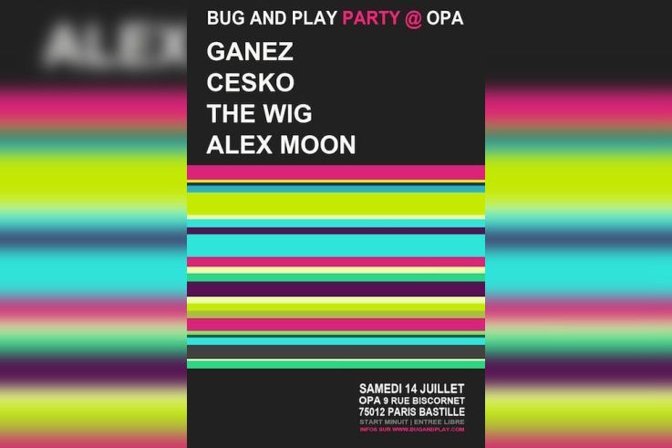 Bug And Play avec Ganez, Alex Moon, Cesko et The Wig