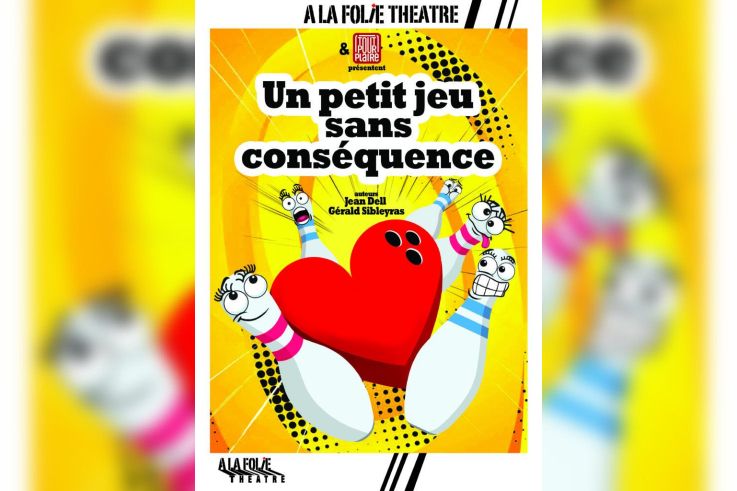 Un petit jeu sans conséquence à la Folie Théâtre à Paris