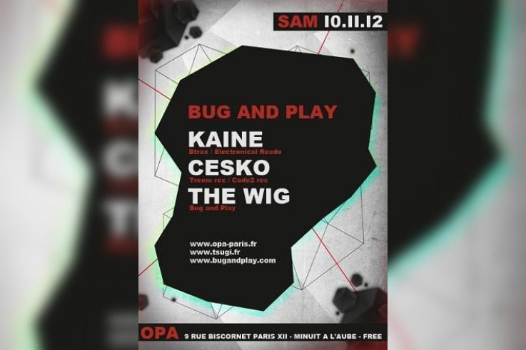 BUG AND PLAY avec Kaine, Cesko et The Wig