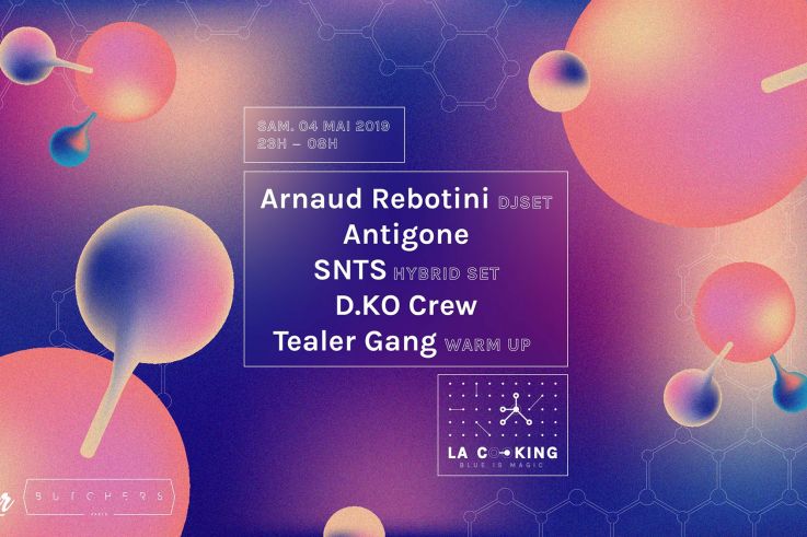 La Cooking : Arnaud Rebotini, Antigone, SNTS, D.KO Crew