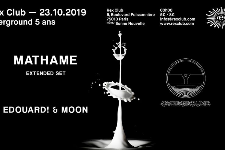 Overground 5 Ans w/ Mathame (Extended), Edouard! au Rex Club