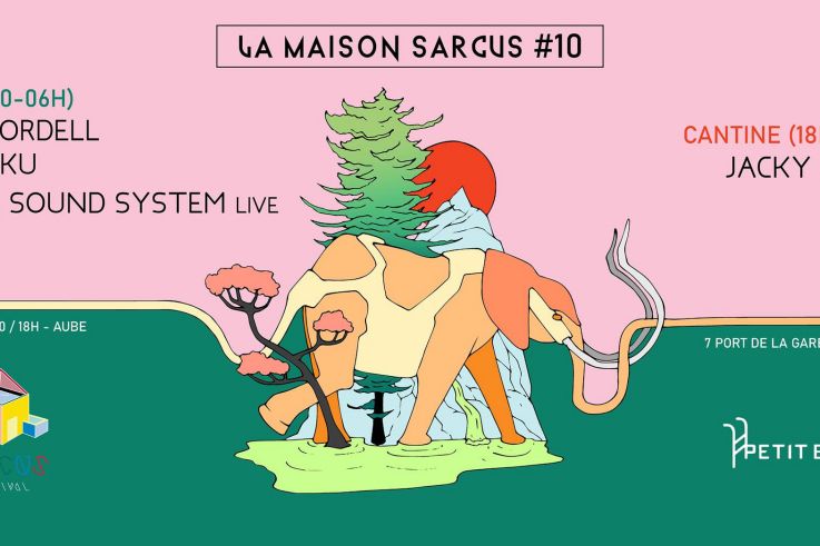 La Maison Sarcus #10 avec Robin Ordell, Sentaku, Solär Sound System au Petit Bain