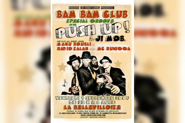 Bam Bam Club, Bellevilloise, Paris, Push Up, Jî Mob, Manu Boubli,Radio Salah, MC Runigga