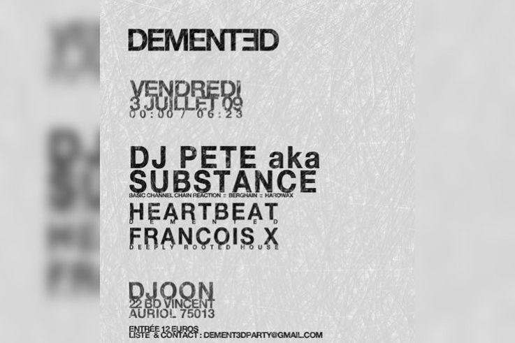Demented, Djoon, Paris, Soirée, Substance, Heartbeat, Francois X