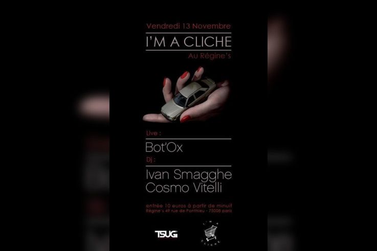 I'm a cliché, Ivan Smagghe, Bot'ox, Cosmo Vitelli, Regine, Soirée, Paris
