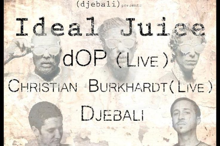 Ideal Juice W/ Dop Live, Christian Burkhardt Live, Djebali @ Social Club 