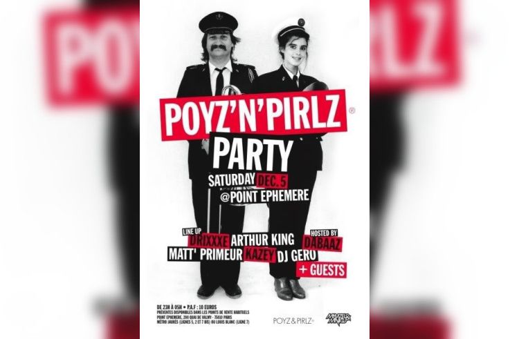 Poyz’n’Pirlz, Gero, Drixxxe, Arthur King, Dabaaz, Matt’ Primeur, Kazey, Point Ephemere, Paris, Soirée