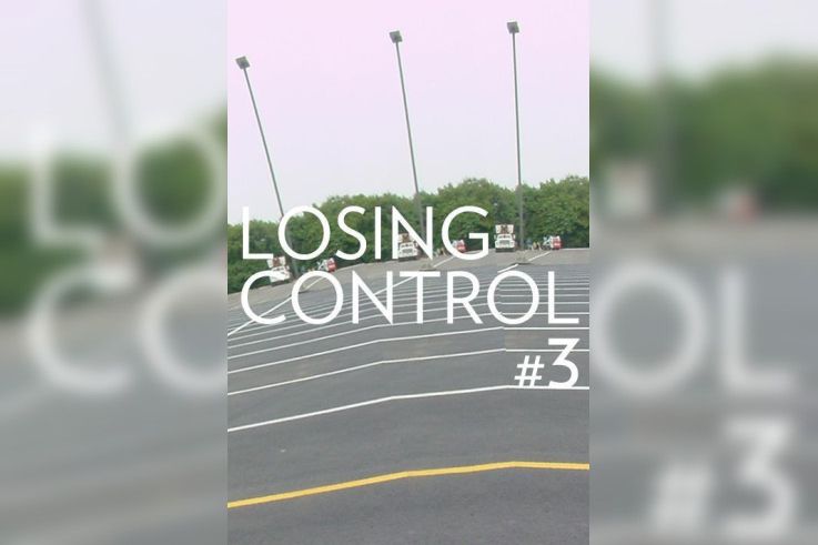 LOSING CONTROL #3