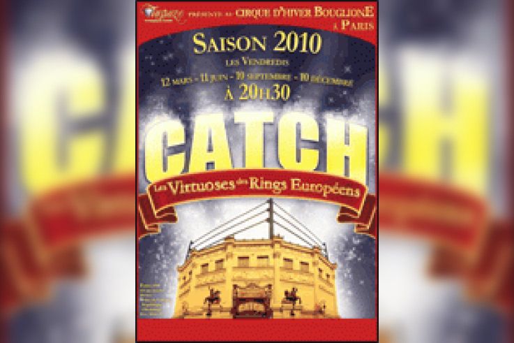 Les Virtuoses des Rings Européens 2010
Catch Cirque d'Hiver Bouglione