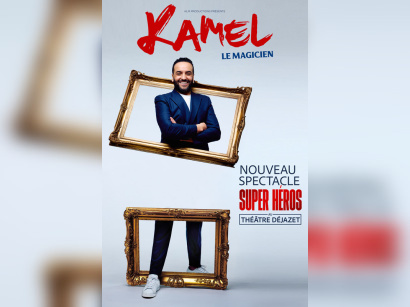 Kamel le Magicien : Super Héros au Théâtre Déjazet