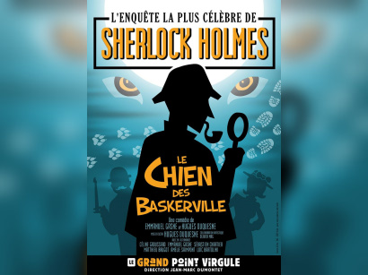 Sherlock Holmes, le Chien des Baskerville au Grand Point Virgule