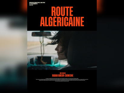 Route algéricaine, un film de Rabah Ameur-Zaïmeche